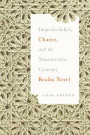 Improbability, chance, and the nineteenth-century realist novel /