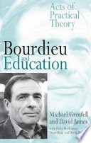 Bourdieu and education : acts of practical theory /