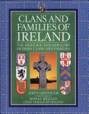 Clans and families of Ireland : the heritage and heraldry of Irish clans and families /