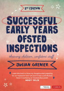 Successful early years Ofsted inspections : thriving children, confident staff /