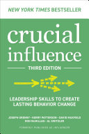 Crucial influence leadership skills to create lasting behavior change /