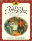 The Narnia cookbook : foods from C.S. Lewis's The chronicles of Narnia /