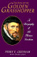 The sign of the golden grasshopper : a biography of Sir Thomas Gresham /