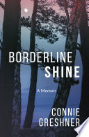 Borderline shine : a memoir /