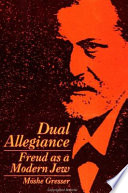 Dual allegiance : Freud as a modern Jew /