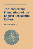 The intellectual foundations of the English Benedictine reform /