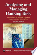 Analyzing and managing banking risk : a framework for assessing corporate governance and financial risk /