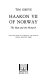Haakon VII of Norway : the man and the monarch /
