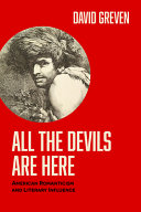 All the devils are here : American romanticism and literary influence /
