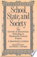 School, state, and society : the growth of elementary schooling in nineteenth-century France : a quantitative analysis /