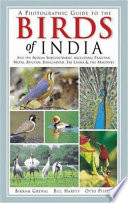 A photographic guide to birds of India : and the Indian subcontinent, including Pakistan, Nepal, Bhutan, Bangladesh, Sri Lanka & the Maldives /