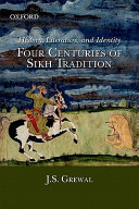 History, literature, and identity : four centuries of Sikh tradition /