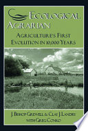 Ecological agrarian : agriculture's first evolution in 10,000 years /