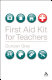 First aid kit for teachers /