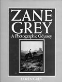 Zane Grey : a photographic odyssey /