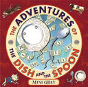 The adventures of the dish and the spoon /