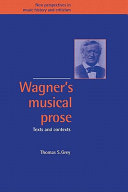 Wagner's musical prose : texts and contexts /