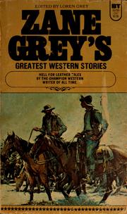 Zane Grey's Greatest western stories /