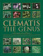 Clematis, the genus : a comprehensive guide for gardeners, horticulturists and botanists /