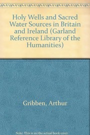 Holy wells and sacred water sources in Britain and Ireland : an annotated bibliography /
