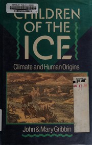 Children of the ice : climate and human origins /