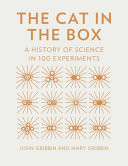 The cat in the box : a history of science in 100 experiments /