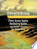 Peer Gynt suite, Holberg suite, and other works for piano solo /