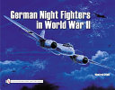 German night fighters in World War II : Ar 234, Do 217, Do 335, Ta 154, He 219, Ju 88, Ju 388, Bf 110, Me 262, etc. /