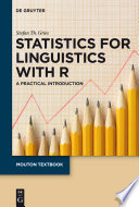 Statistics for linguistics with R : a practical introduction /