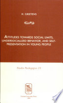 Attitudes towards social limits, undersocialized behavior, and self-presentation in young people : a contribution to the theoretical framework and the empirical validation of the reaction pattern research in Flanders /