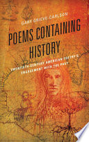 Poems containing history : twentieth-century American poetry's engagement with the past /