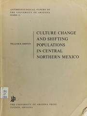Culture change and shifting populations in central northern Mexico /