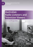 Australian radio listeners and television viewers : historical perspectives /