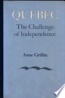 Quebec, the challenge of independence /