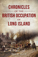Chronicles of the British occupation of Long Island  /