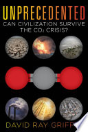 Unprecedented : can civilization survive the CO2 crisis? /