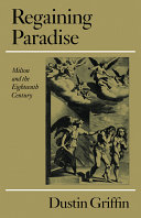 Regaining paradise : Milton and the eighteenth century /