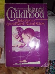 Island of childhood : education in the special world of nursery school /