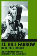 Lt. Bill Farrow : Doolittle raider /