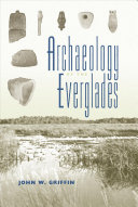 Archaeology of the Everglades /