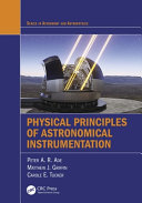 Physical principles of astronomical instrumentation /