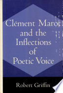 Clement Marot and the inflections of poetic voice /