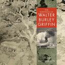 The writings of Walter Burley Griffin /
