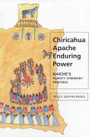 Chiricahua Apache enduring power : Naiche's puberty ceremony paintings /