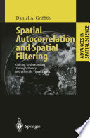 Spatial Autocorrelation and Spatial Filtering : Gaining Understanding Through Theory and Scientific Visualization /