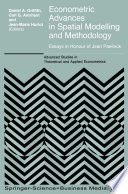 Econometric Advances in Spatial Modelling and Methodology : Essays in Honour of Jean Paelinck /