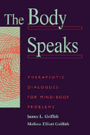 The body speaks : therapeutic dialogues for mind-body problems /