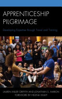 Apprenticeship pilgrimage : developing expertise through travel and training /