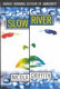 Slow river /