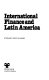 International finance and Latin America /